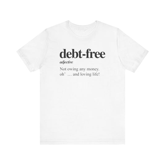 Debt Free Unisex Jersey Short Sleeve Tee (Express Delivery)