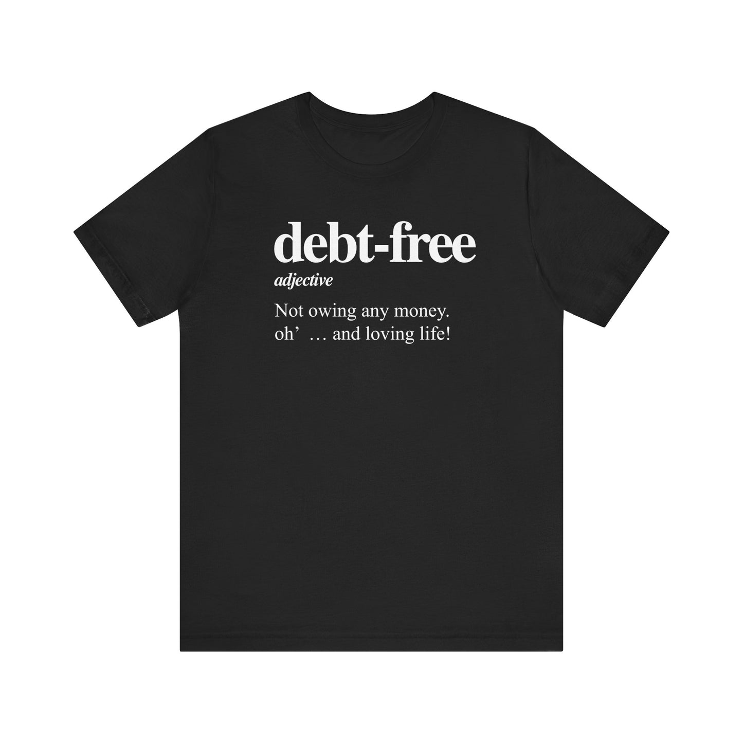 Debt Free Unisex Jersey Short Sleeve Tee (Express Delivery)