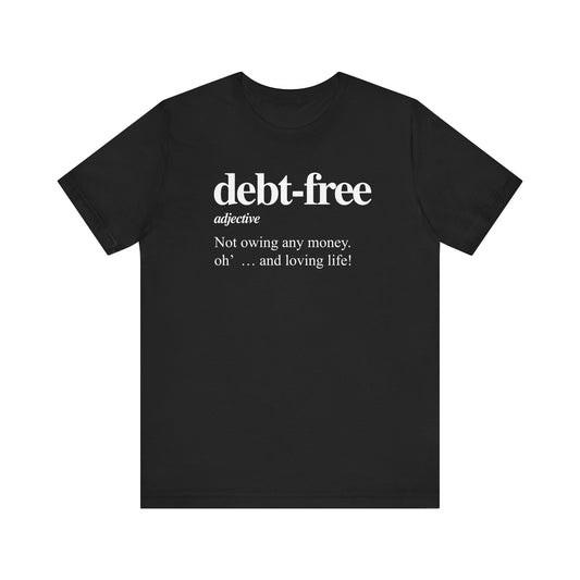 Debt Free Unisex Jersey Short Sleeve Tee (Express Delivery)