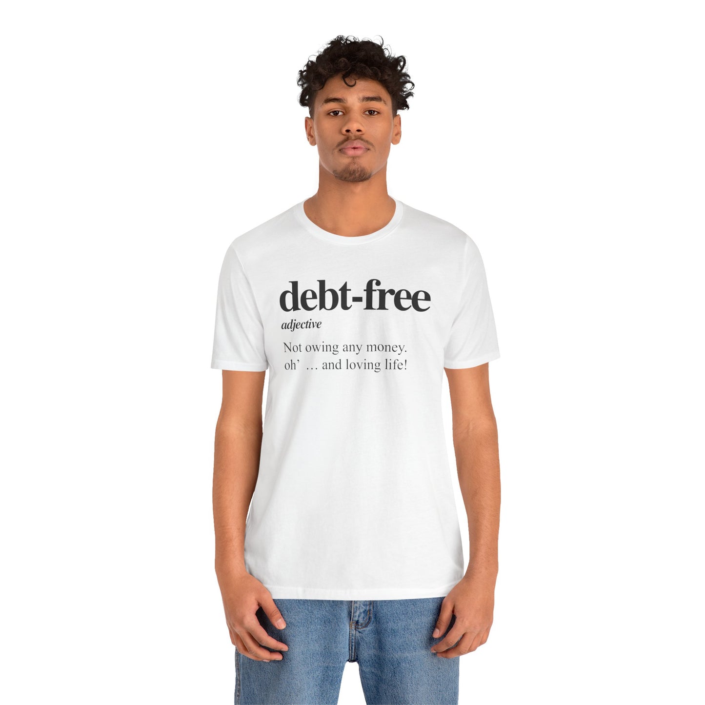 Debt Free Unisex Jersey Short Sleeve Tee (Express Delivery)
